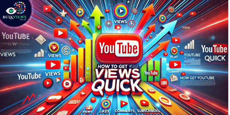 How to get YouTube Views quick