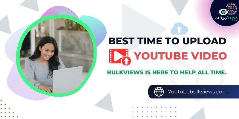 Best Time to Upload YouTube Video